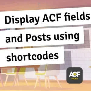 دانلود افزونه ACF Views Pro برای وردپرس
