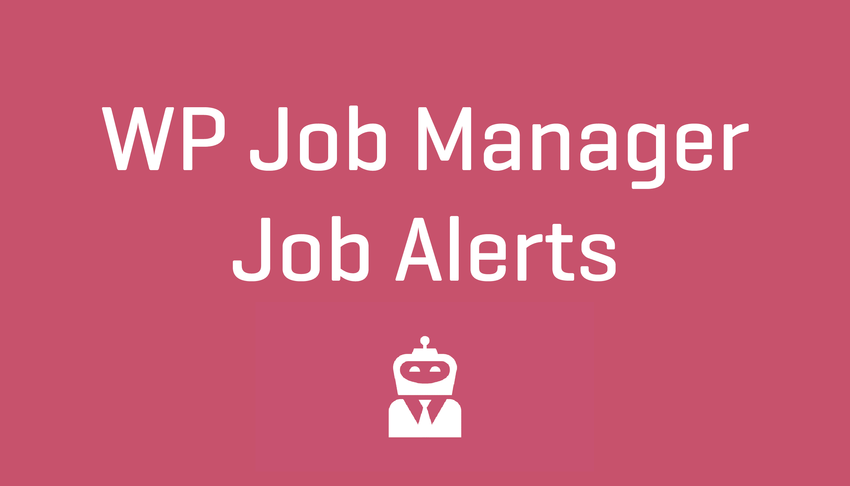 دانلود افزونه WP Job Manager Job Alerts برای وردپرس
